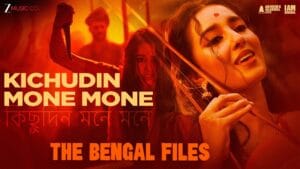 Kichudin Mone Mone song from The Bengal Files depicting Direct Action Day 1946